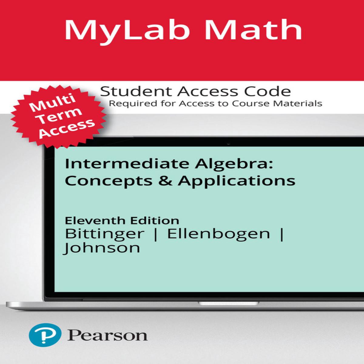 MyLab Math with Pearson eText Access Code for Intermediate Algebra Concepts and Applications (24 Months)